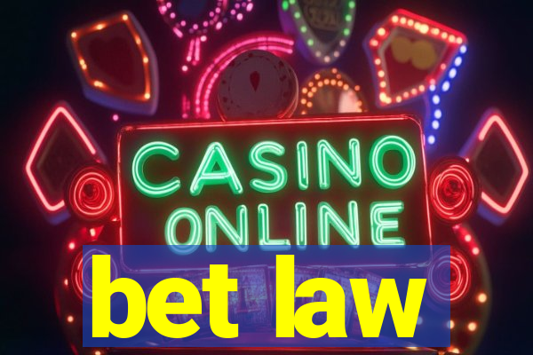 bet law